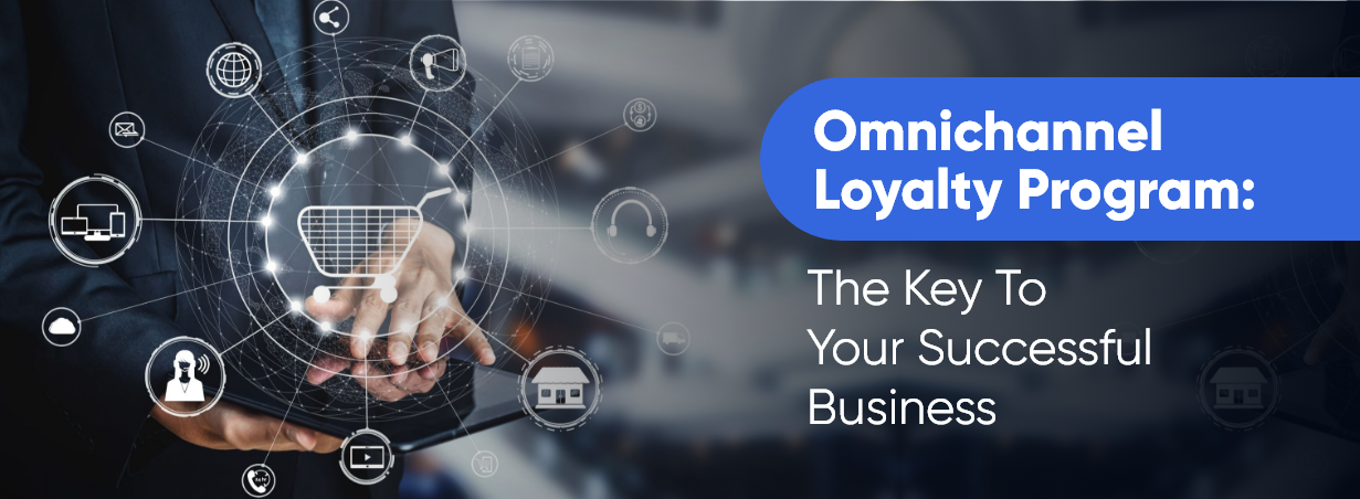 omnichannel loyalty program